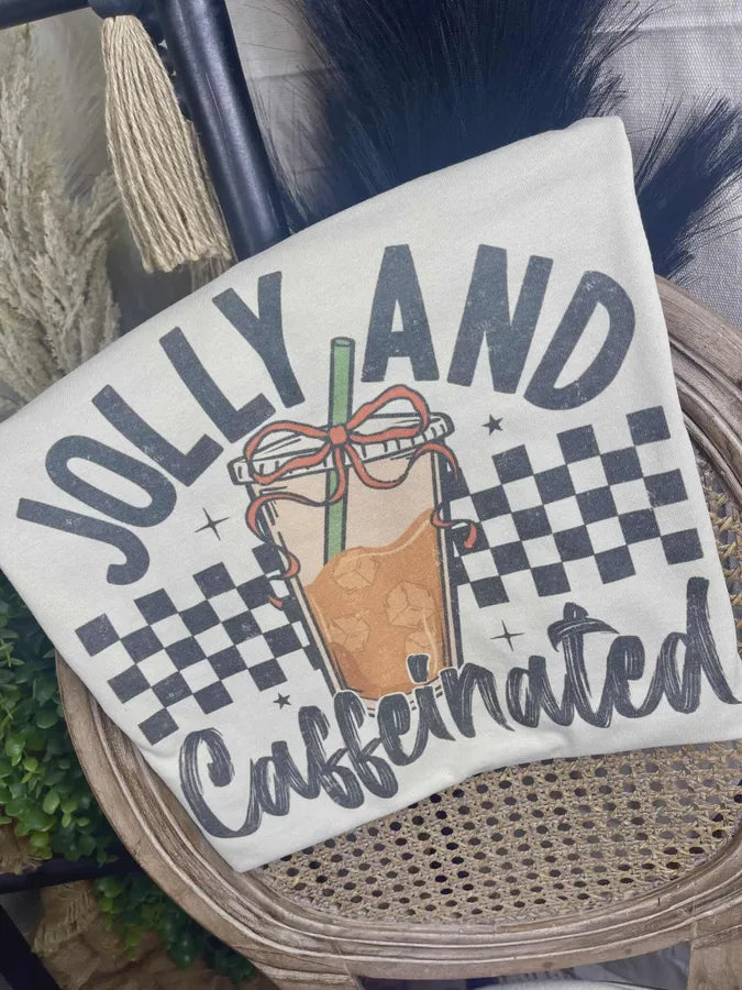 Jolly and Caffeinated (Gildan Tee) - Pretty Petty Co