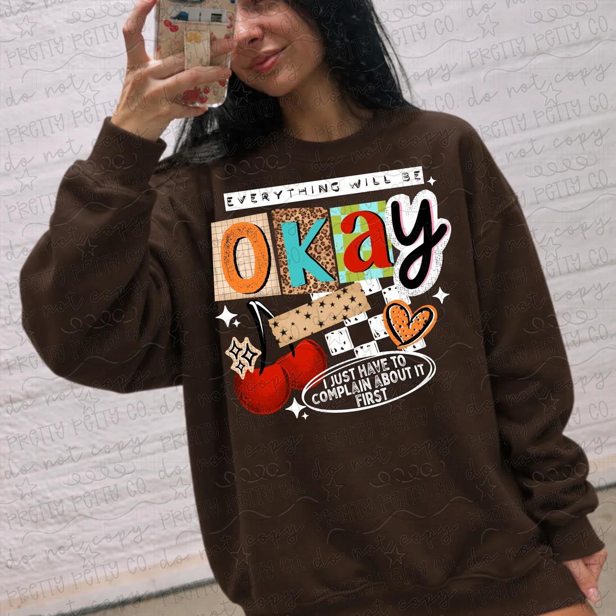 Everything Will Be Okay Sweatshirt | Funny Sarcastic Graphic Crewneck