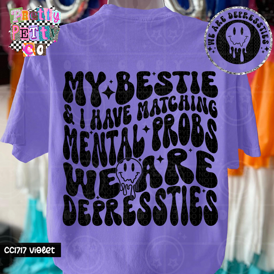 Matching Bestie Mental Health Shirt – “Depressties” Funny Friendship Tee for Best Friends with Anxiety & Depression Humor - Pretty Petty Co