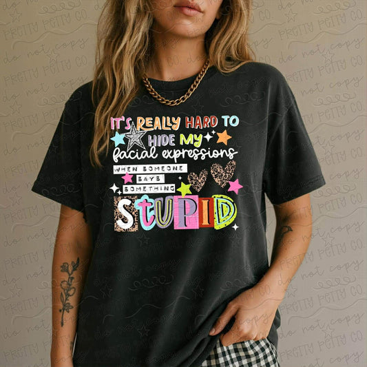 It’s Really Hard to Hide My Facial Expressions Shirt, Funny Sarcastic Graphic Tee, Relatable Humor T Shirt