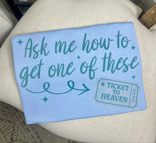 Ticket to Heaven (Gildan Tee)