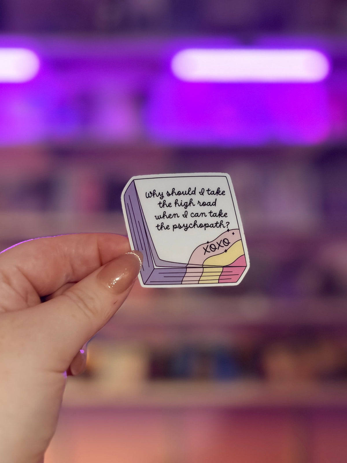 Why Take the High Road When You Can Take the Psychopath Sticker – Durable Waterproof Bookish Decal - Pretty Petty Co