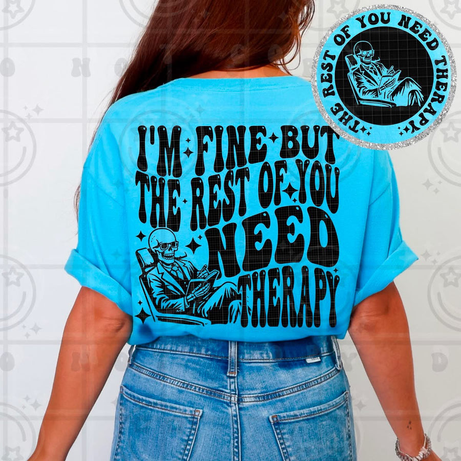 I’m Fine, You Need Therapy Graphic Tee – Funny Women’s Sassy Shirt - Pretty Petty Co