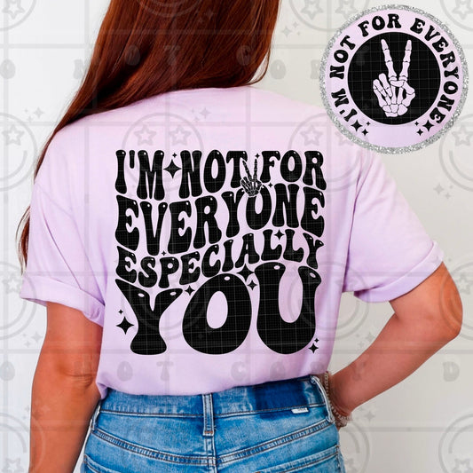 I’m Not for Everyone, Especially You Tee – Funny Sassy Graphic Shirt for Women