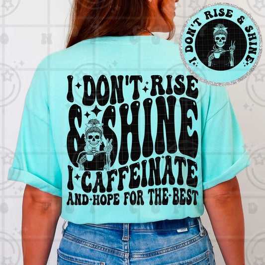 I Don’t Rise and Shine, I Caffeinate and Hope for the Best Tee – Funny Sassy Graphic Shirt for Women