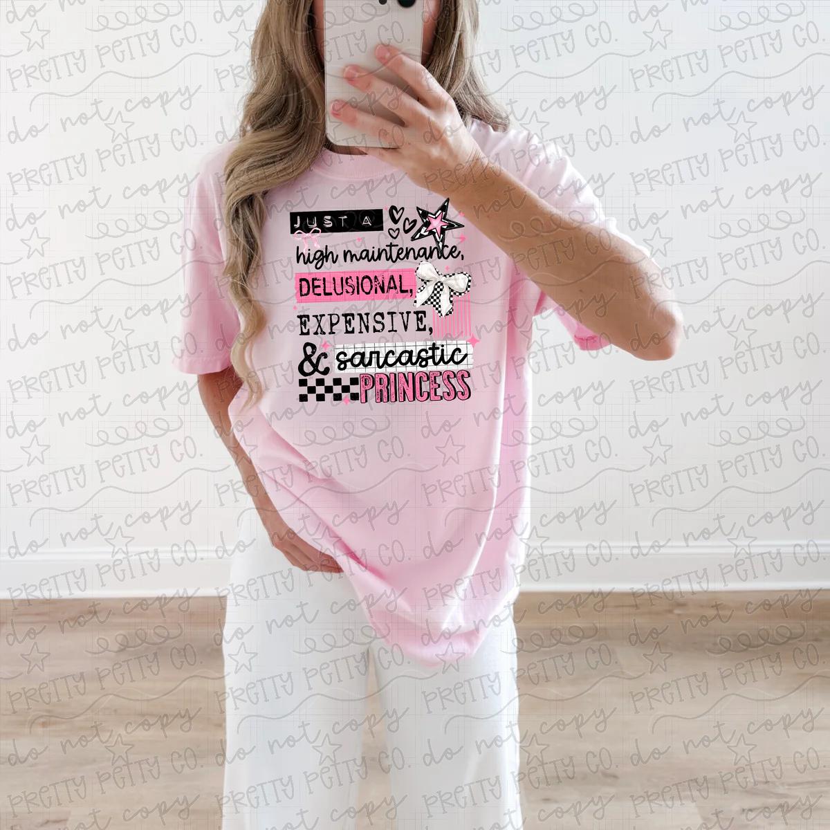 Just a High Maintenance Delusional Expensive and Sarcastic Princess Shirt | Funny Graphic Tee