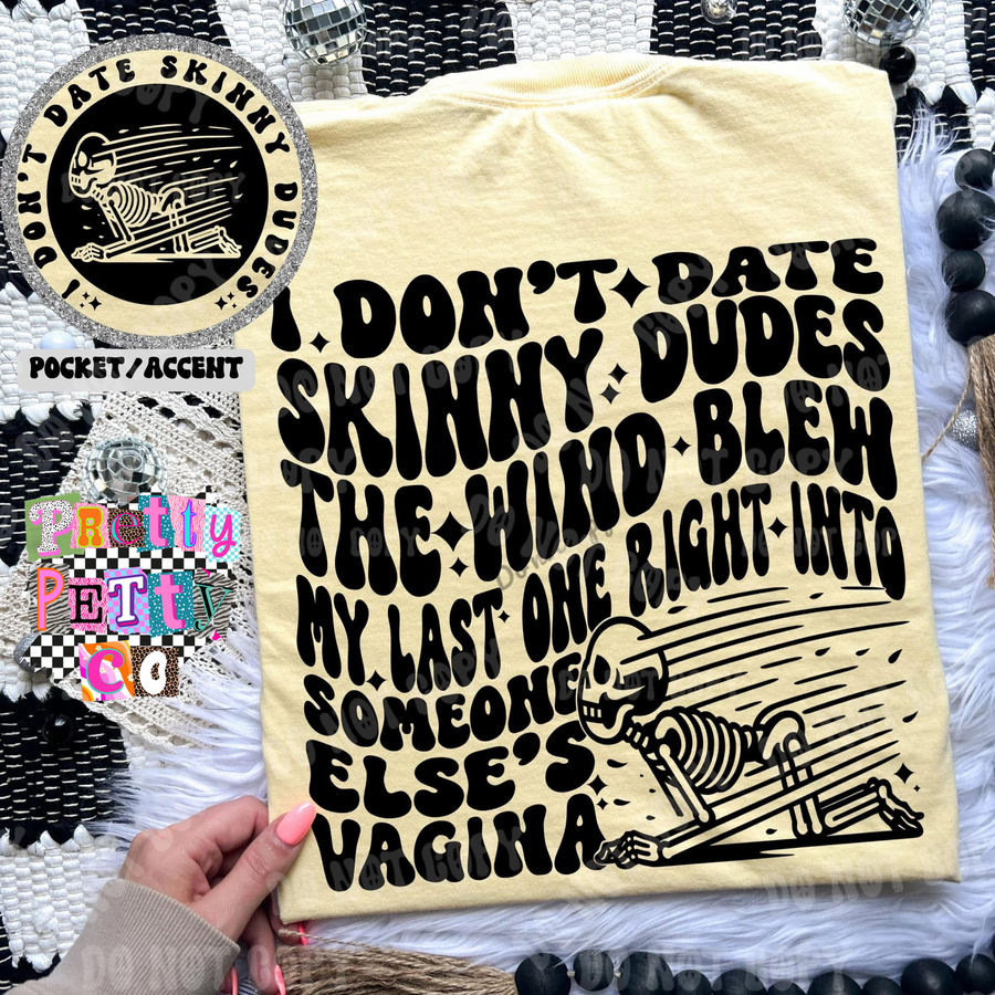 I Don’t Date Skinny Dudes Shirt – Funny Savage Women’s Graphic Tee, Bold Adult Humor Top - Pretty Petty Co