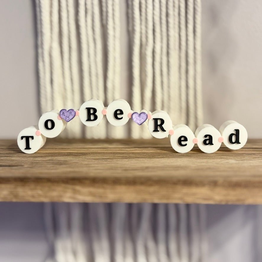 3d Printed Shelf Friendship Bracelet Sign - "To Be Read"