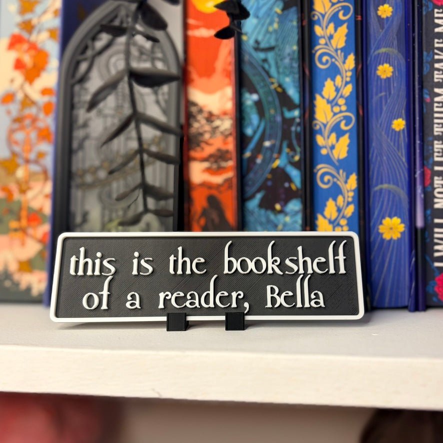 3d Printed Shelf Sign - "This is the bookshelf of a reader" - Pretty Petty Co