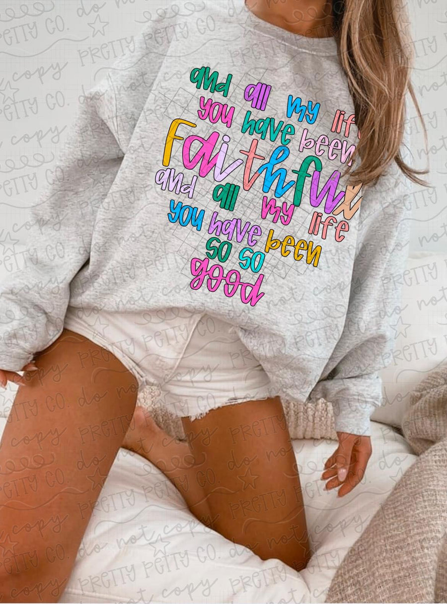 All My Life He Has Been Faithful Shirt, Christian Worship Graphic Tee, Inspirational Faith Based T Shirt - Pretty Petty Co