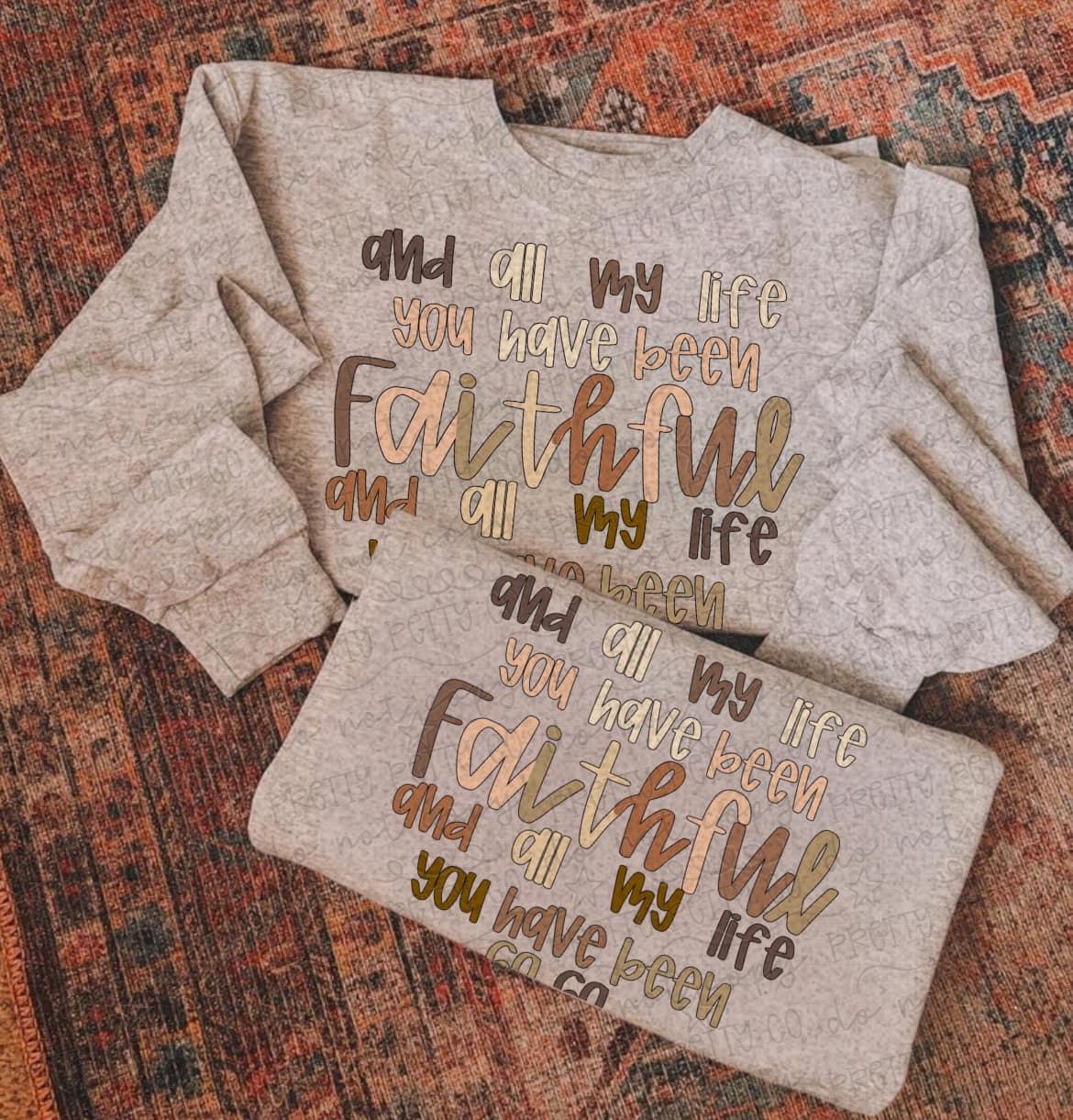 All My Life He Has Been Faithful Shirt, Christian Worship Graphic Tee, Inspirational Faith Based T Shirt - Pretty Petty Co