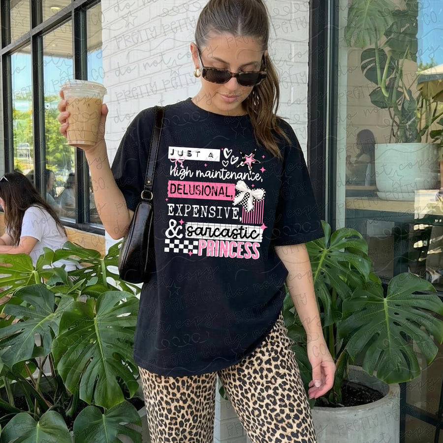 Just a High Maintenance Delusional Expensive and Sarcastic Princess Shirt | Funny Graphic Tee