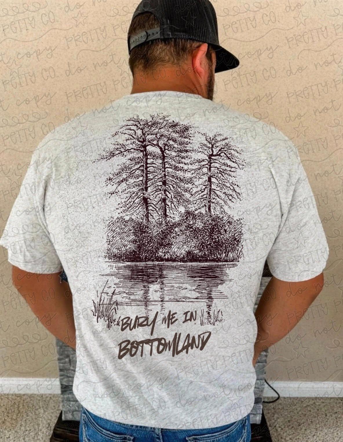 Bury Me in Bottomland Shirt, Southern Outdoors Hunting Tee, Rustic Swamp Life Graphic T Shirt - Pretty Petty Co