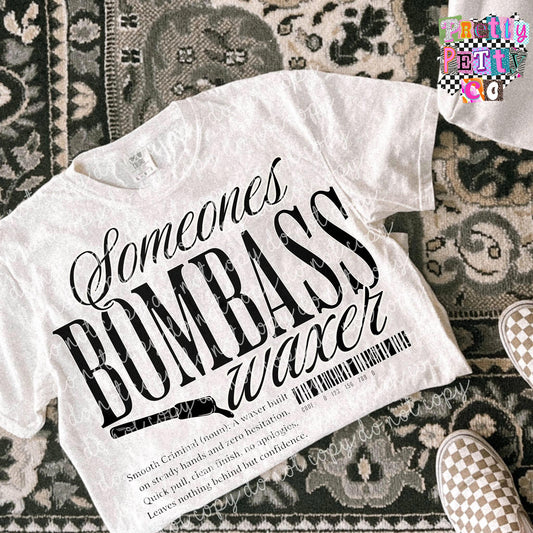 Somebody’s Bombass Waxer Shirt – Funny Esthetician Graphic Tee – Comfort Colors Unisex T-Shirt – DTF Printed Gift for Waxing Pros
