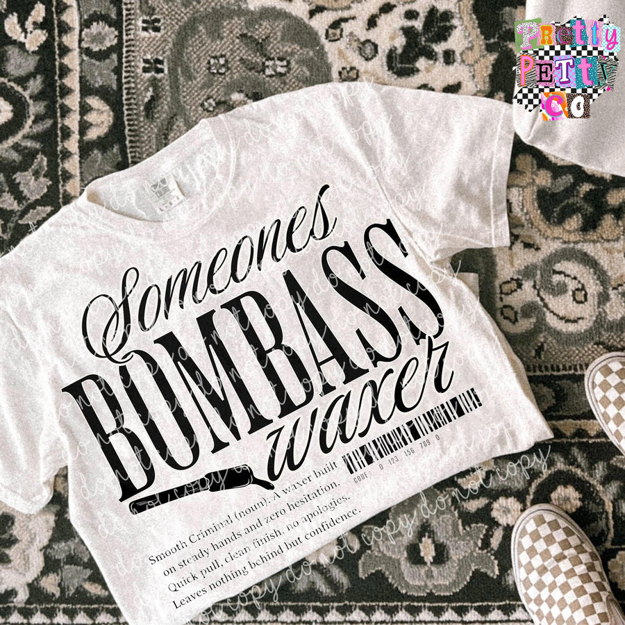 Somebody’s Bombass Waxer Shirt – Funny Esthetician Graphic Tee – Comfort Colors Unisex T-Shirt – DTF Printed Gift for Waxing Pros - Pretty Petty Co