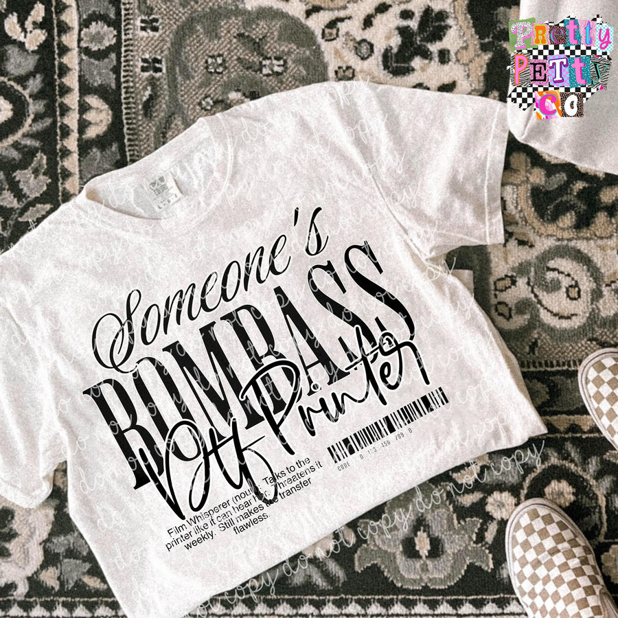 Somebody’s Bombass DTF Printer Shirt – Funny Graphic Tee for Printing Pros – Comfort Colors Unisex T-Shirt – DTF Printed Gift - Pretty Petty Co