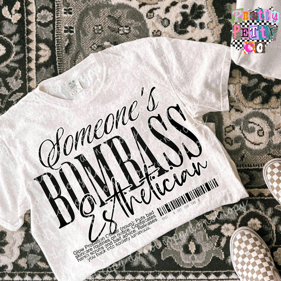 Somebody’s Bombass Esthetician Shirt – Funny Skincare Graphic Tee – Comfort Colors Unisex T-Shirt – DTF Printed Gift for Estheticians - Pretty Petty Co