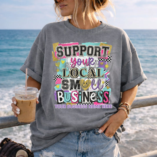 Support Your Local Small Business Shirt | Custom Business Name Graphic Tee | Shop Small Shirt