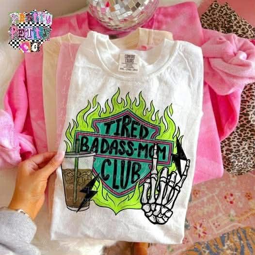 Tired Badass Mom Club Shirt – Funny Mom Life Graphic Tee, Trendy Mom Humor T-Shirt, Relatable Motherhood Apparel for Moms - Pretty Petty Co