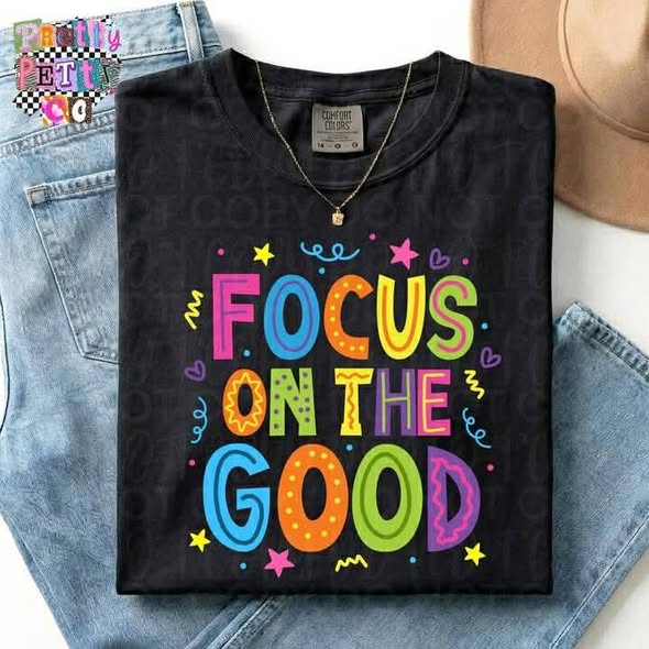 Focus on the Good Shirt – Inspirational Christian Graphic Tee, Positive Faith-Based T-Shirt, Uplifting Scripture Apparel - Pretty Petty Co