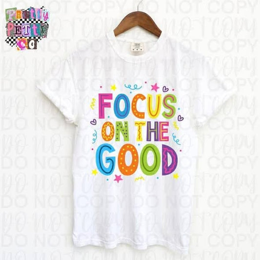 Focus on the Good Shirt – Inspirational Christian Graphic Tee, Positive Faith-Based T-Shirt, Uplifting Scripture Apparel