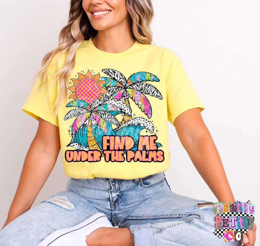 Find Me Under the Palms T-Shirt – Tropical Beach Vibes Graphic Tee, Relaxing Summer Boutique Shirt for Women, Playful Vacation Everyday Top - Pretty Petty Co