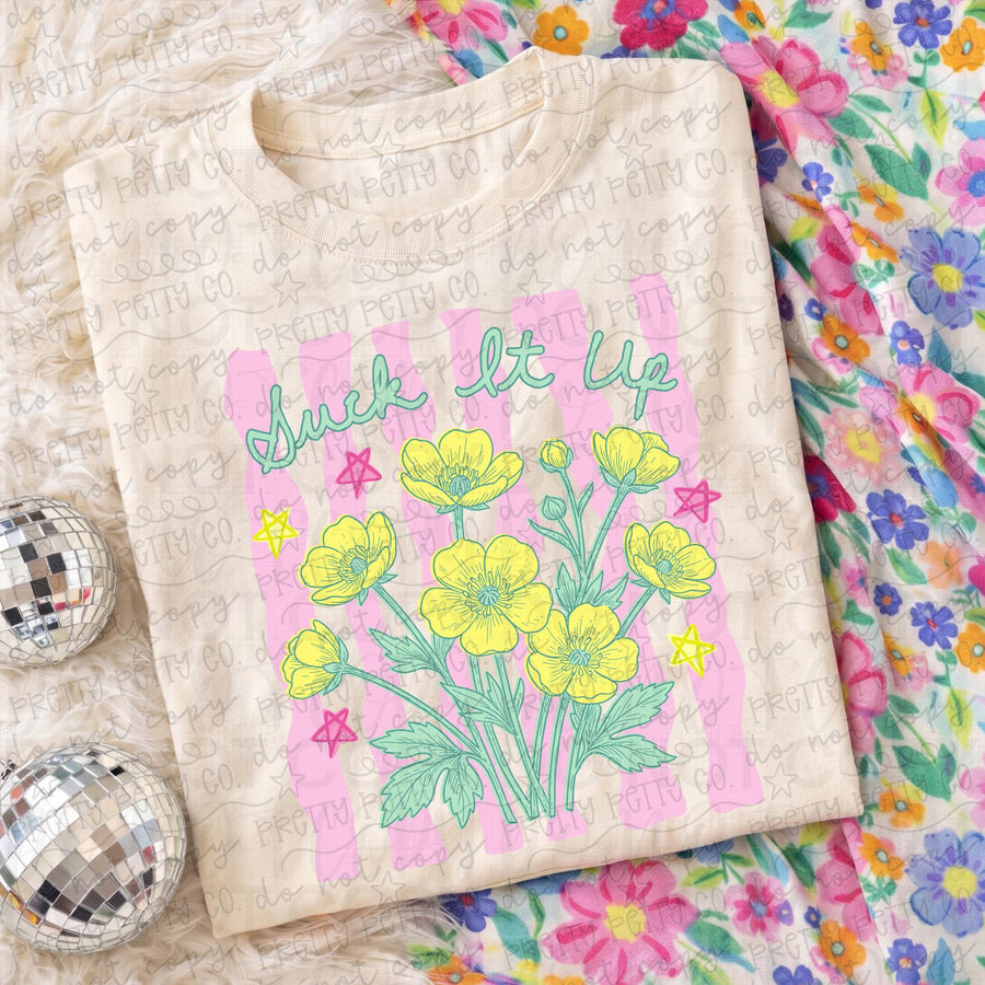 Suck it up Buttercup Graphic T Shirt - Pretty Petty Co