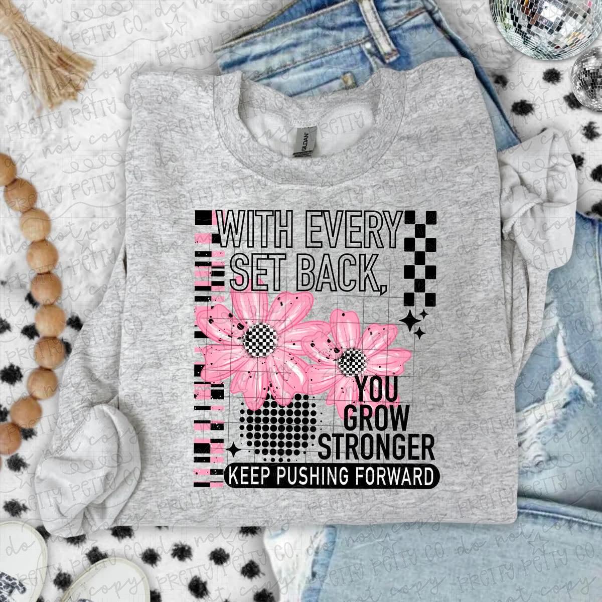With Every Setback You Grow Stronger Graphic Tee | Inspirational Mental Health Shirt | Keep Pushing Forward T-Shirt