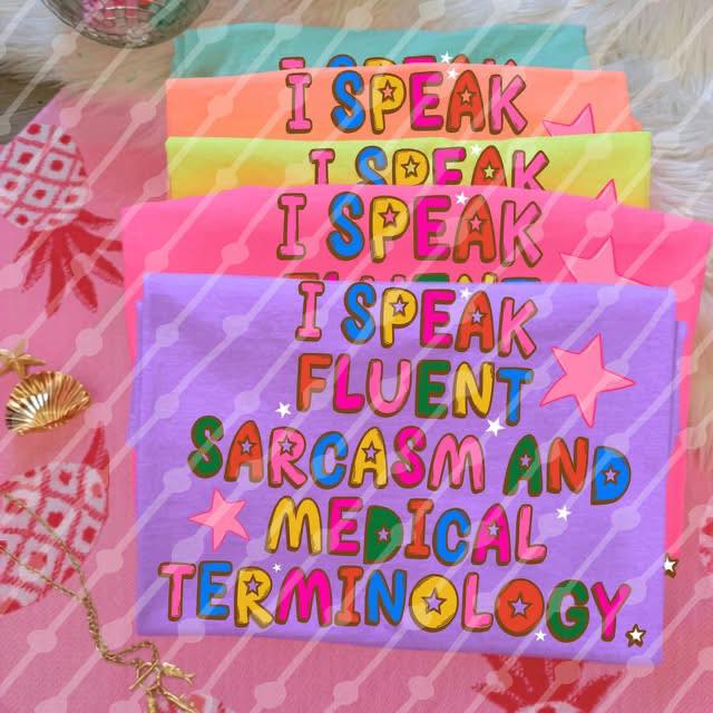 I Speak Fluent Sarcasm and Medical Terminology Graphic Tee | Nurse Humor Shirt | Medical Field Snarky Retro Comfort Colors Tee | Funny Healthcare T-Shirt - Pretty Petty Co
