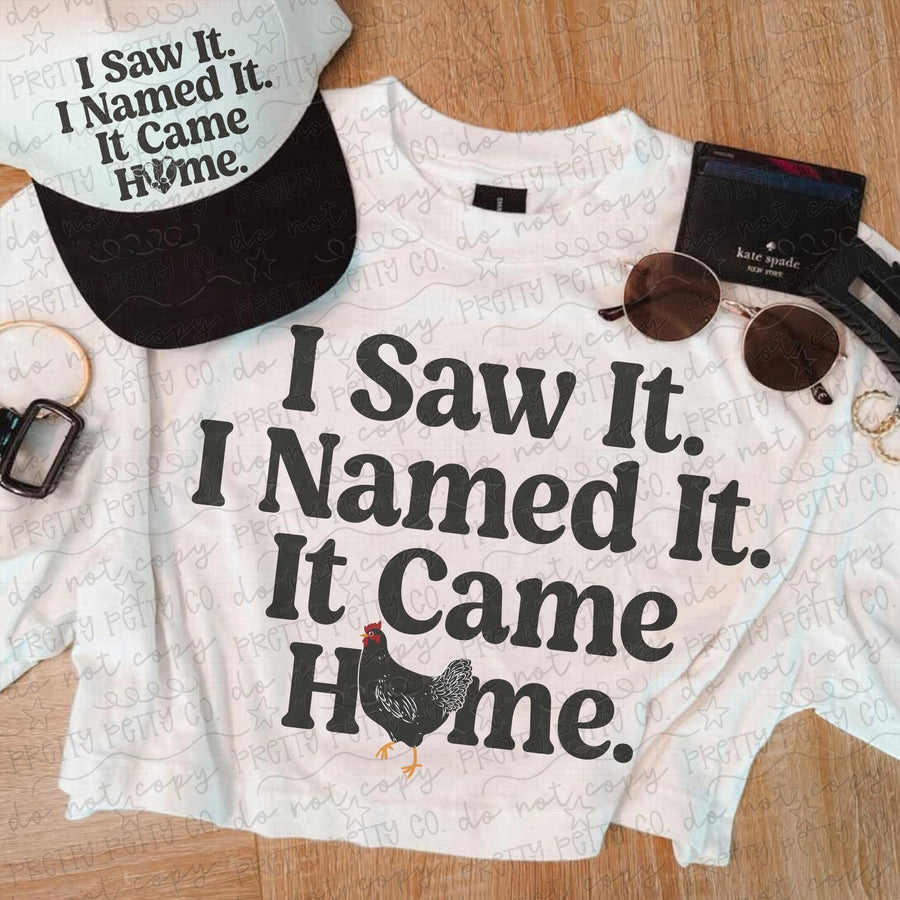 I Saw It, I Named It, It Came Home Funny Chicken Lover Comfort Colors Tee
