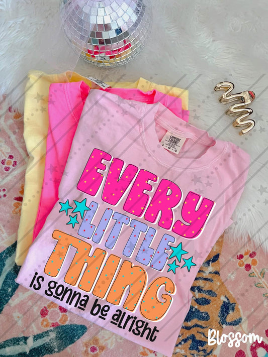 Every Little Thing Is Gonna Be Alright Shirt | Positive Quote Graphic Tee | Inspirational Shirt | Feel Good Apparel | Uplifting Gift