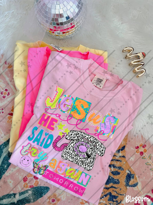 Jesus Called He Said Try Again Tomorrow | Christian Funny Shirt | Faith Inspired Graphic Tee | Religious Gift