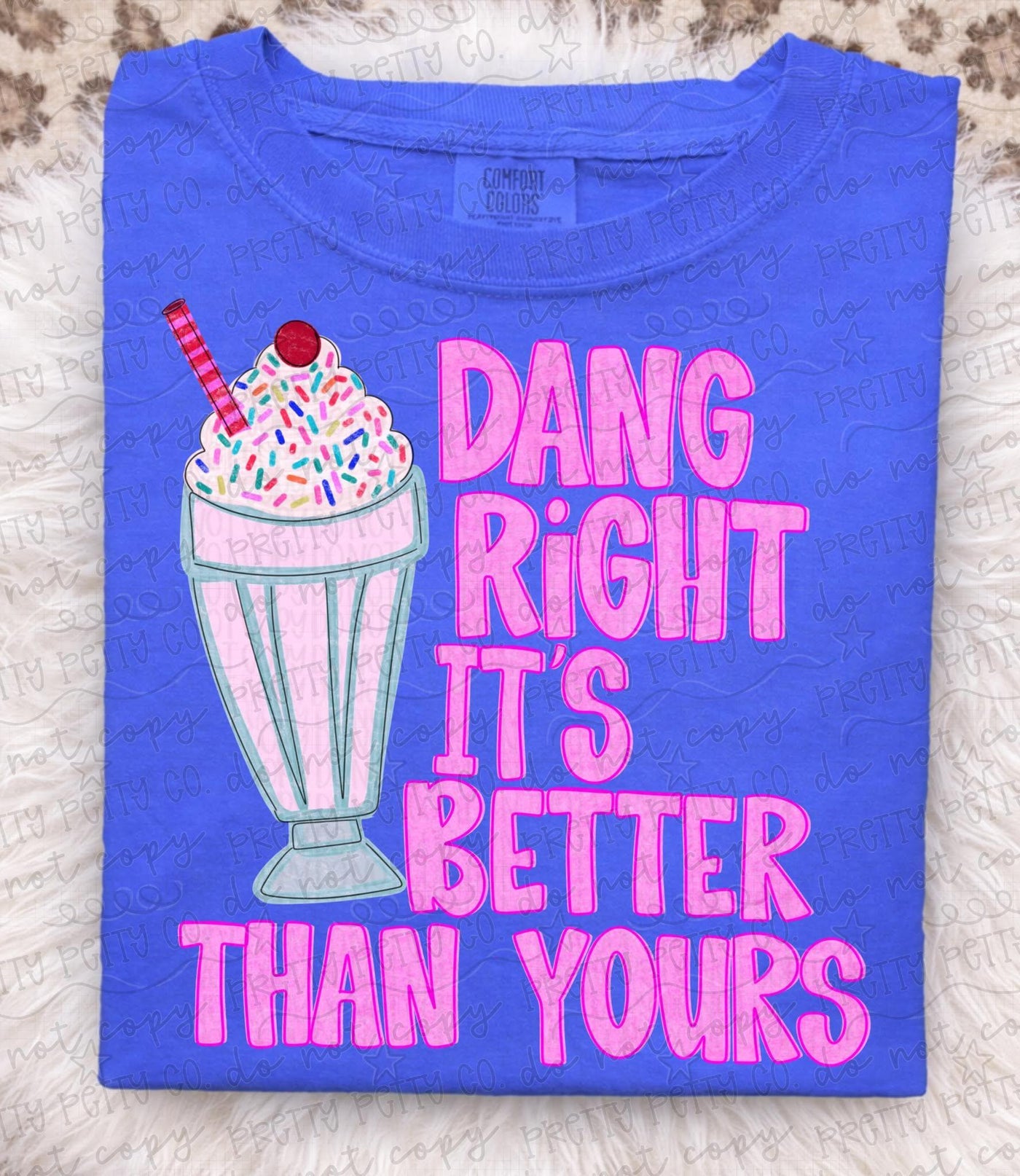 Dang Right It’s Better Than Yours Milkshake Graphic Tee – Funny Retro Shirt