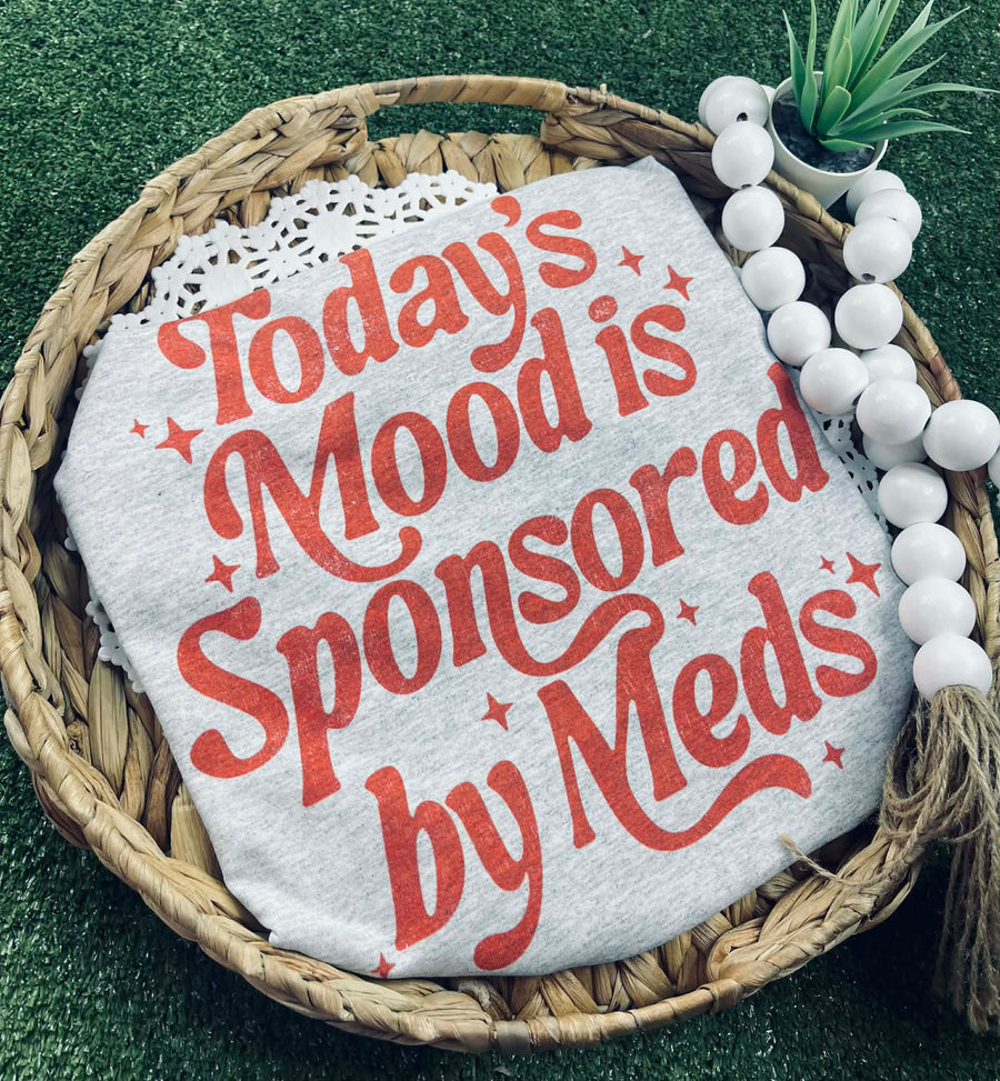 Today’s mood is sponsored by Meds (Gildan Tee) - Pretty Petty Co