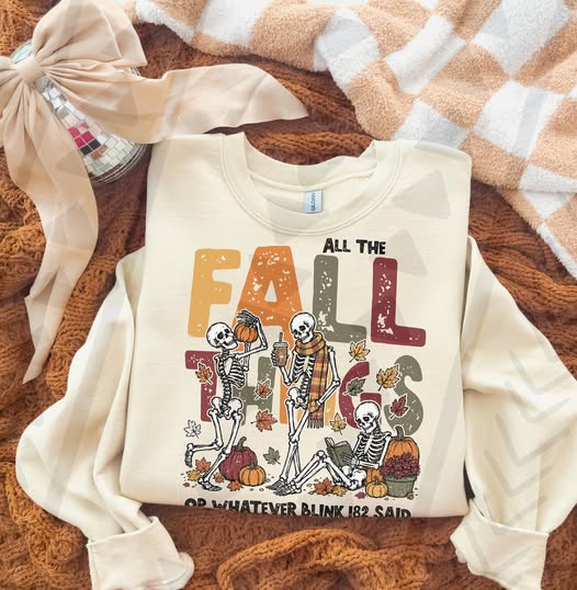 All The Fall Things Skeleton Graphic Sweatshirt | Funny Autumn Pumpkin Fall Shirt