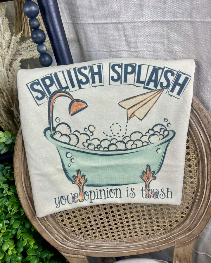 Splish splash your opinion is Trash (Gildan Tee) - Pretty Petty Co
