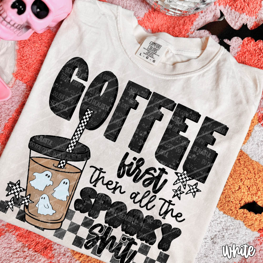 Coffee First Then All the Spooky Shit Graphic Tee – Funny Halloween Coffee Shirt