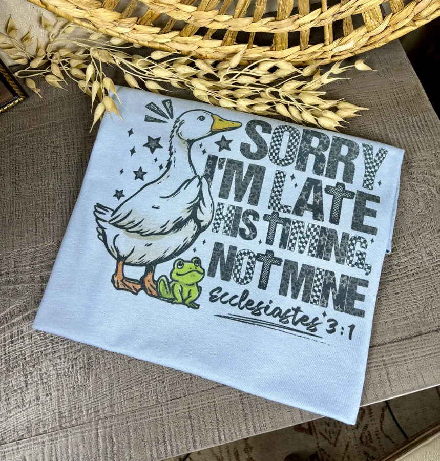 Sorry I’m late his timing (Gildan Tee) - Pretty Petty Co