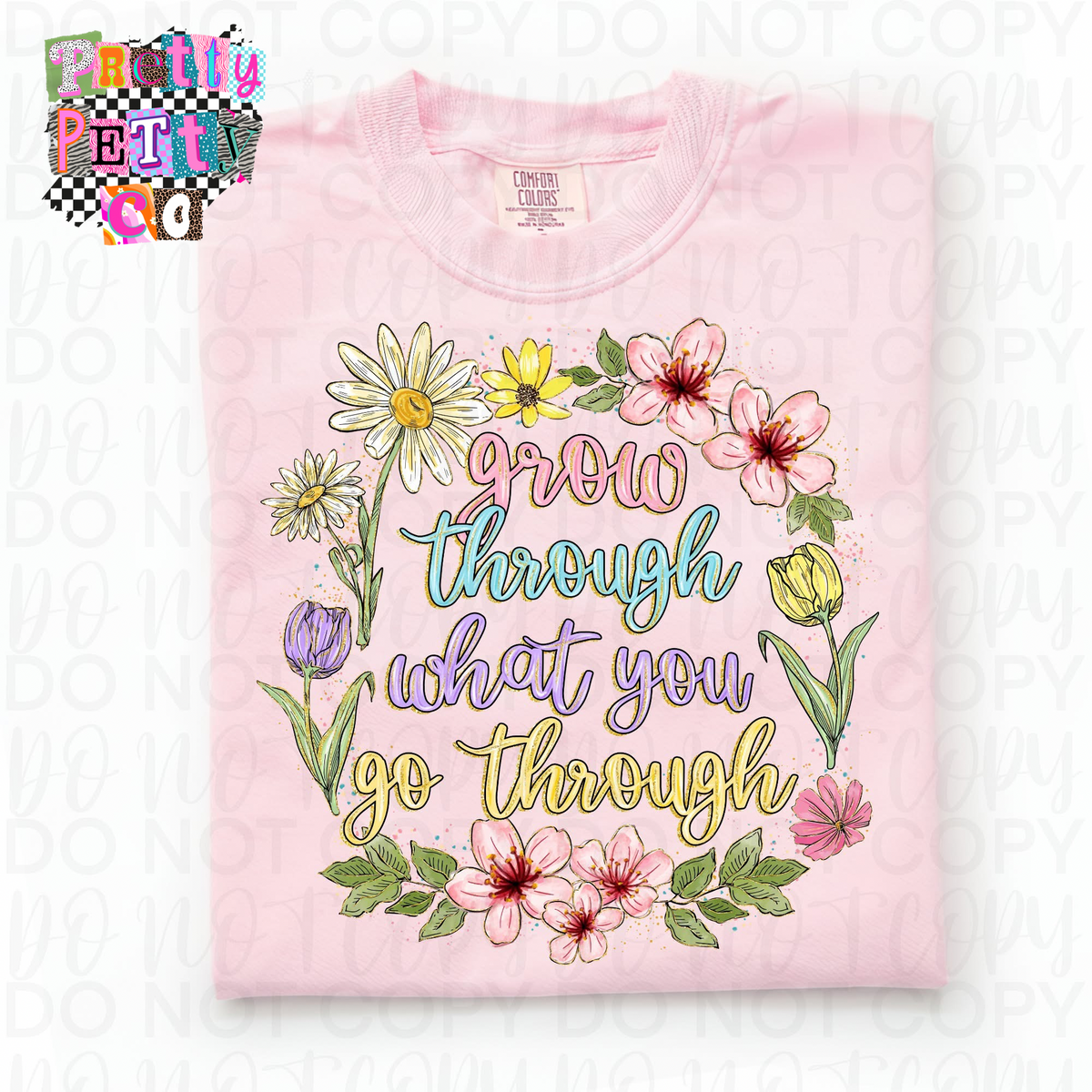 Grow Through What You Go Through Shirt – Motivational Graphic Tee - Pretty Petty Co