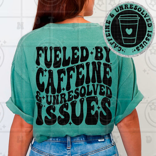 Fueled by Caffeine and Unresolved Issues Tee – Funny Sassy Graphic Shirt for Women