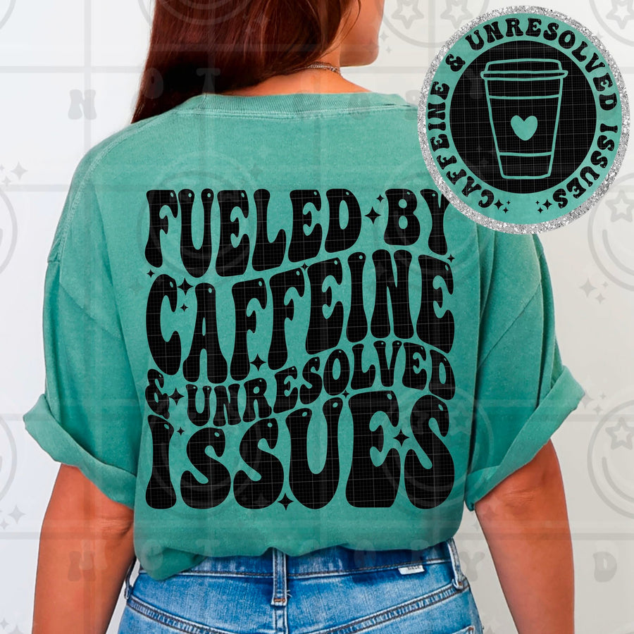 Fueled by Caffeine and Unresolved Issues Tee – Funny Sassy Graphic Shirt for Women - Pretty Petty Co