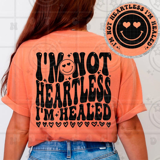 I’m Not Heartless, I’m Healed Tee – Funny Sassy Graphic Shirt for Women