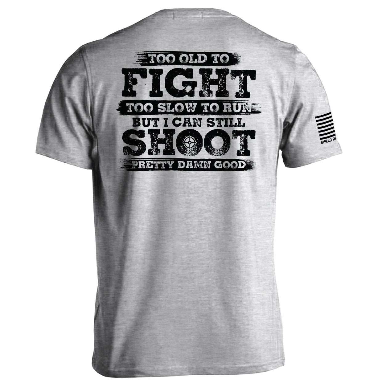 Too Old To Fight But I Can Still Shoot Pretty Damn Good - Pretty Petty Co