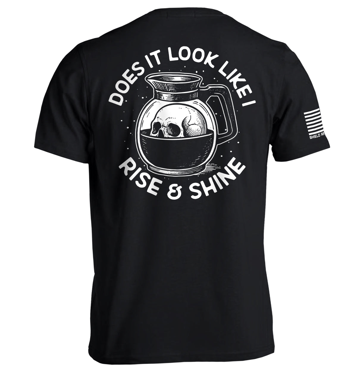 Does It Look Like I Rise & Shine - Pretty Petty Co