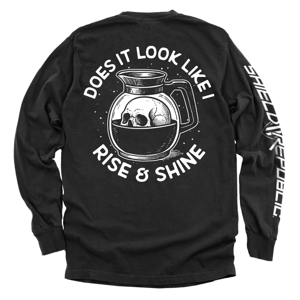 Does It Look Like I Rise & Shine - Pretty Petty Co