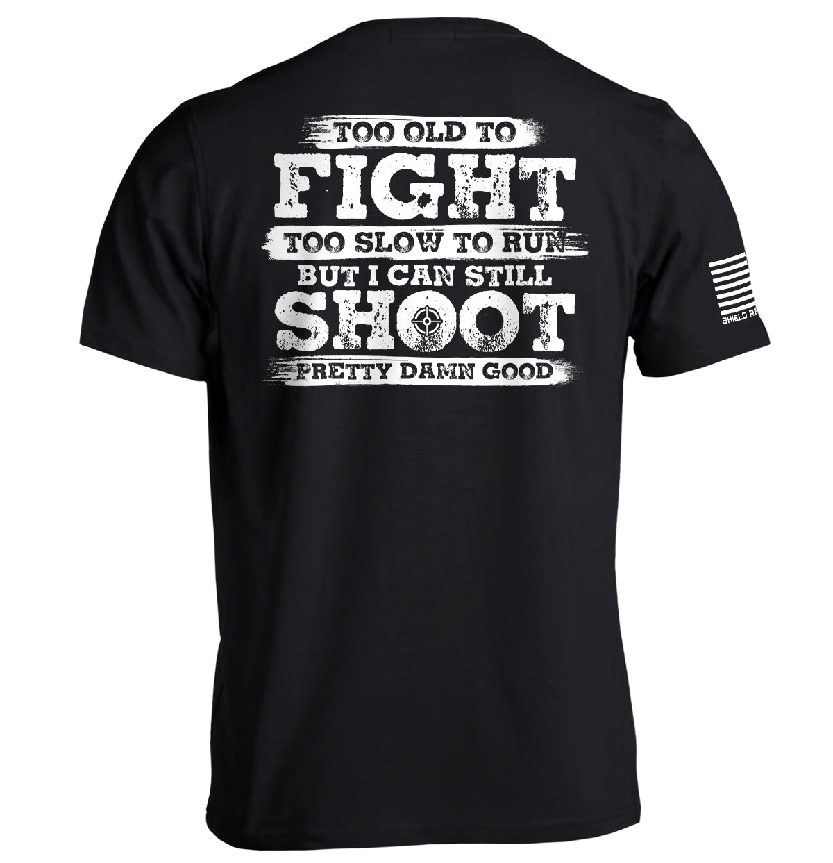 Too Old To Fight But I Can Still Shoot Pretty Damn Good - Pretty Petty Co