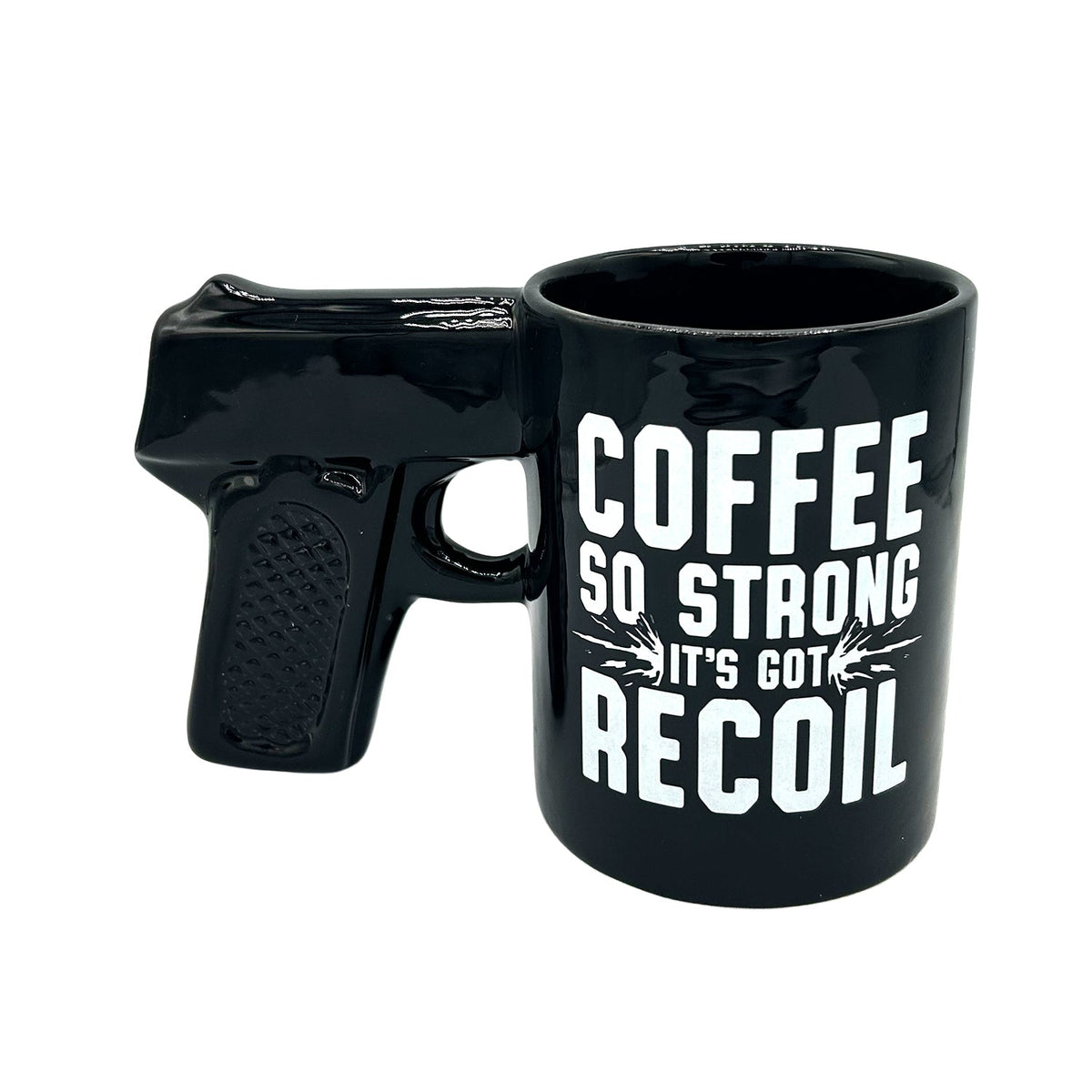 Coffee So Strong It's Got Recoil Sidearm Sipper - Pretty Petty Co