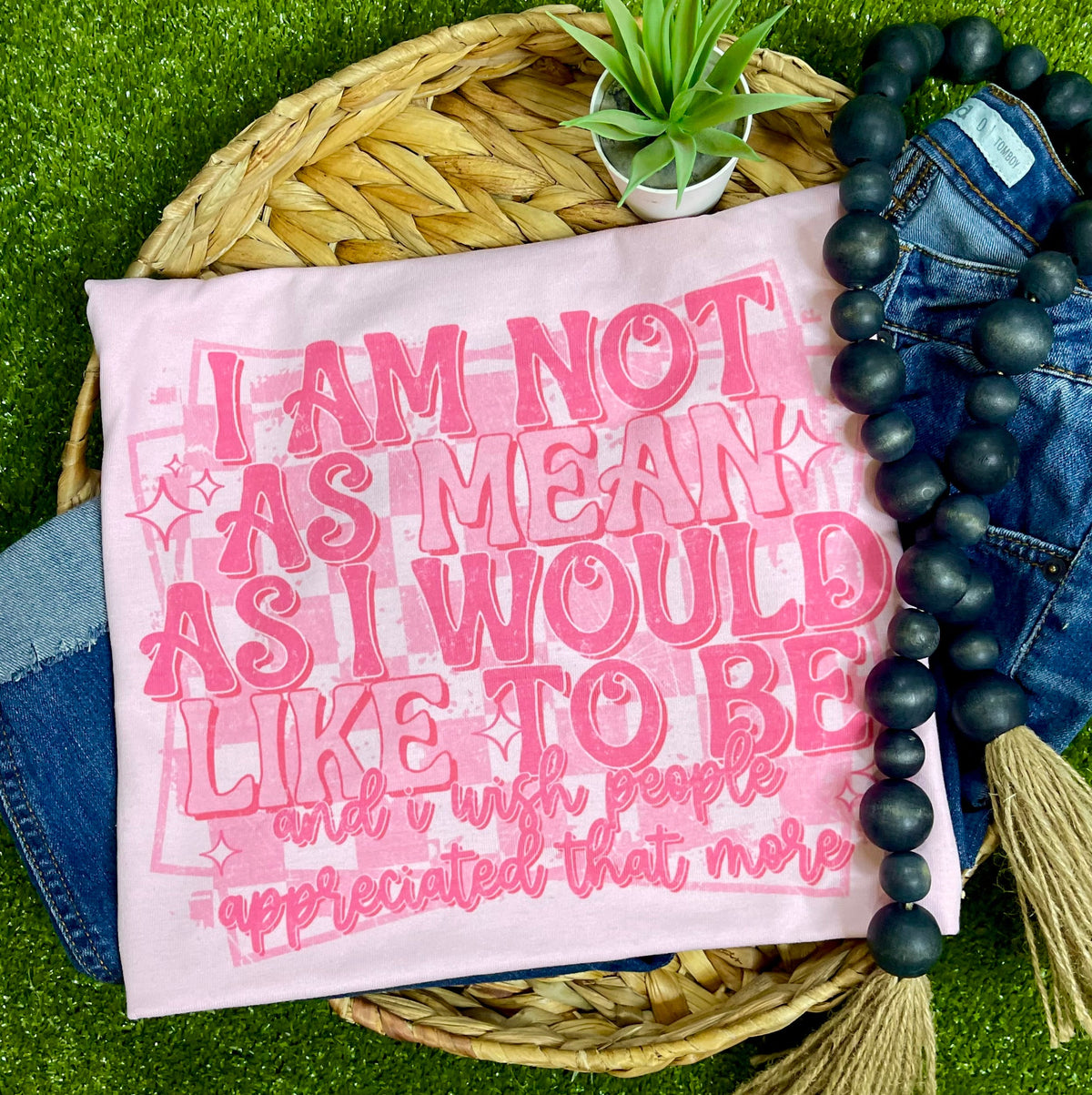 I am not as mean - Pretty Petty Co