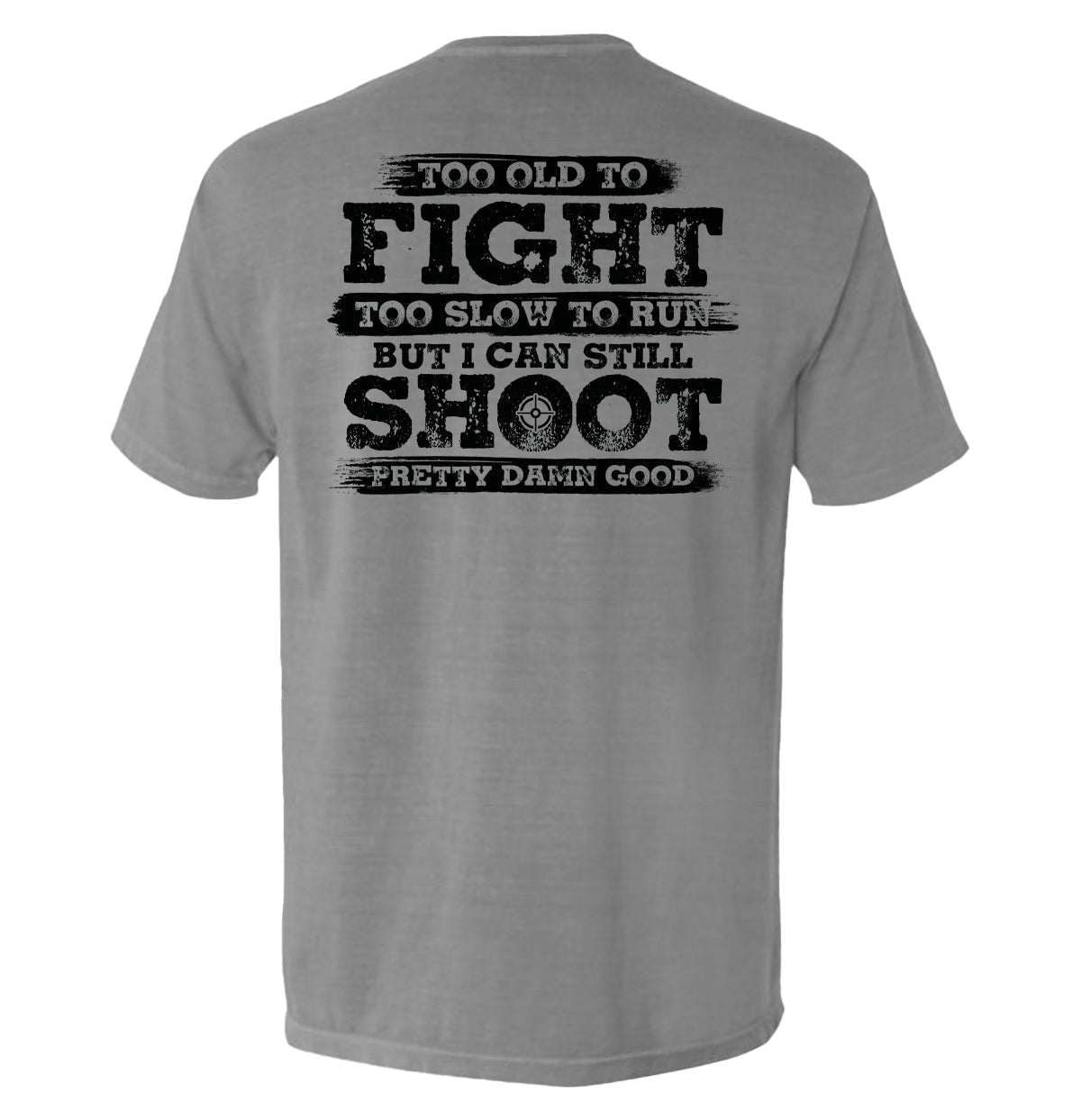 Too Old To Fight But I Can Still Shoot Pretty Damn Good - Pretty Petty Co
