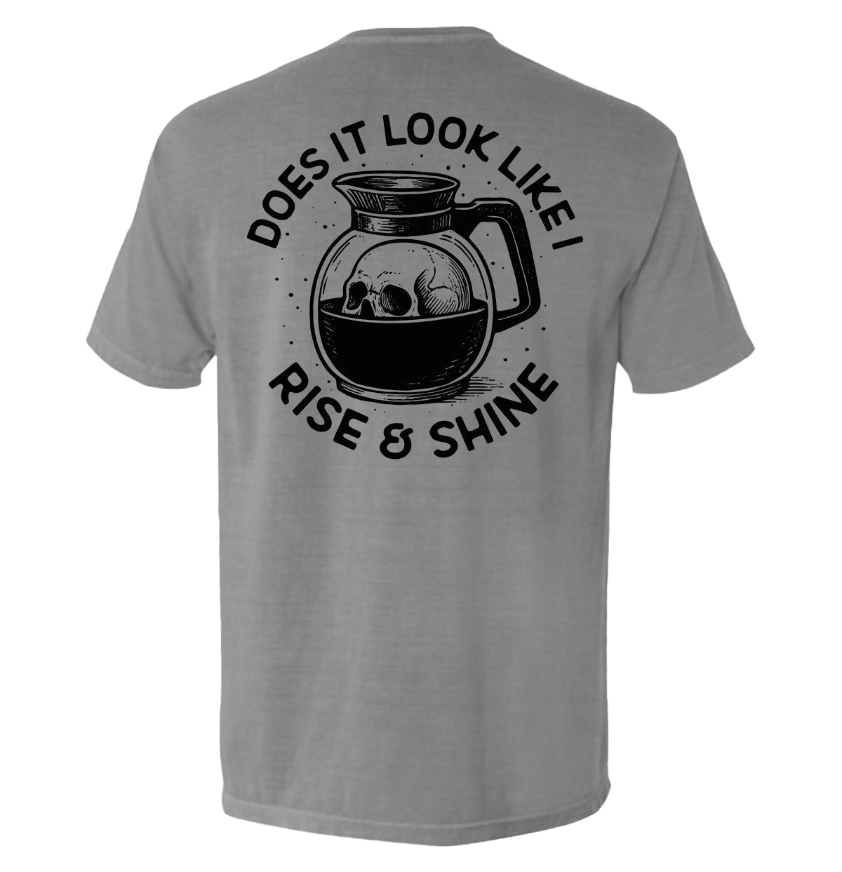 Does It Look Like I Rise & Shine - Pretty Petty Co